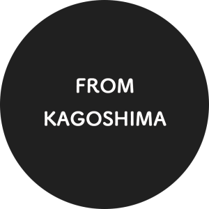 FROM KAGOSHIMA